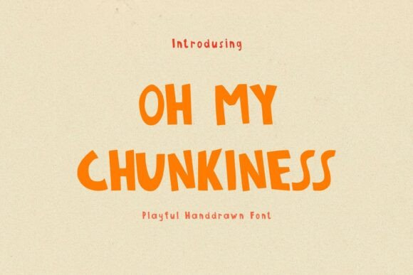 Oh My Chunkiness: The Font That Brings Handmade Joy to Your Designs