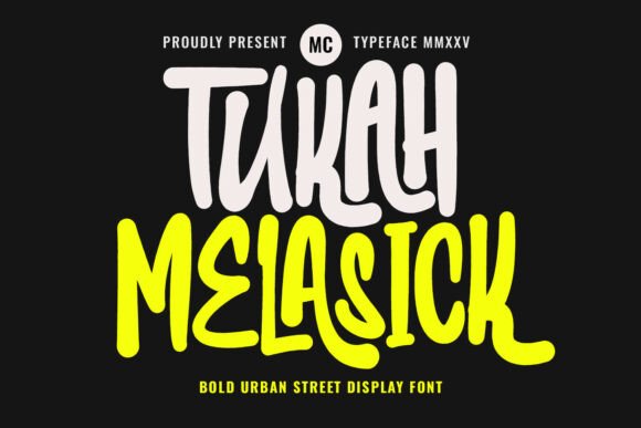 Tukah Melasick: The Street-Ready Typeface for Bold Brands
